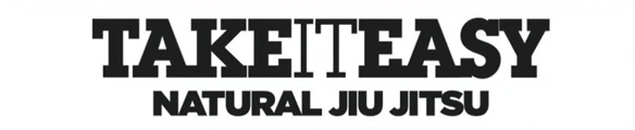 Take It Easy Natural Jiu Jitsu